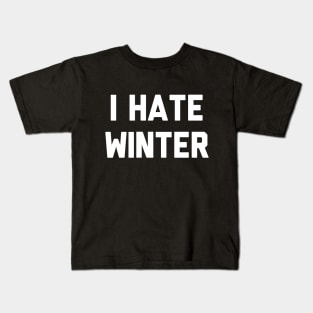 I Hate Winter Kids T-Shirt